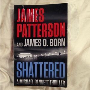 Shattered by James Patterson and James O. Born